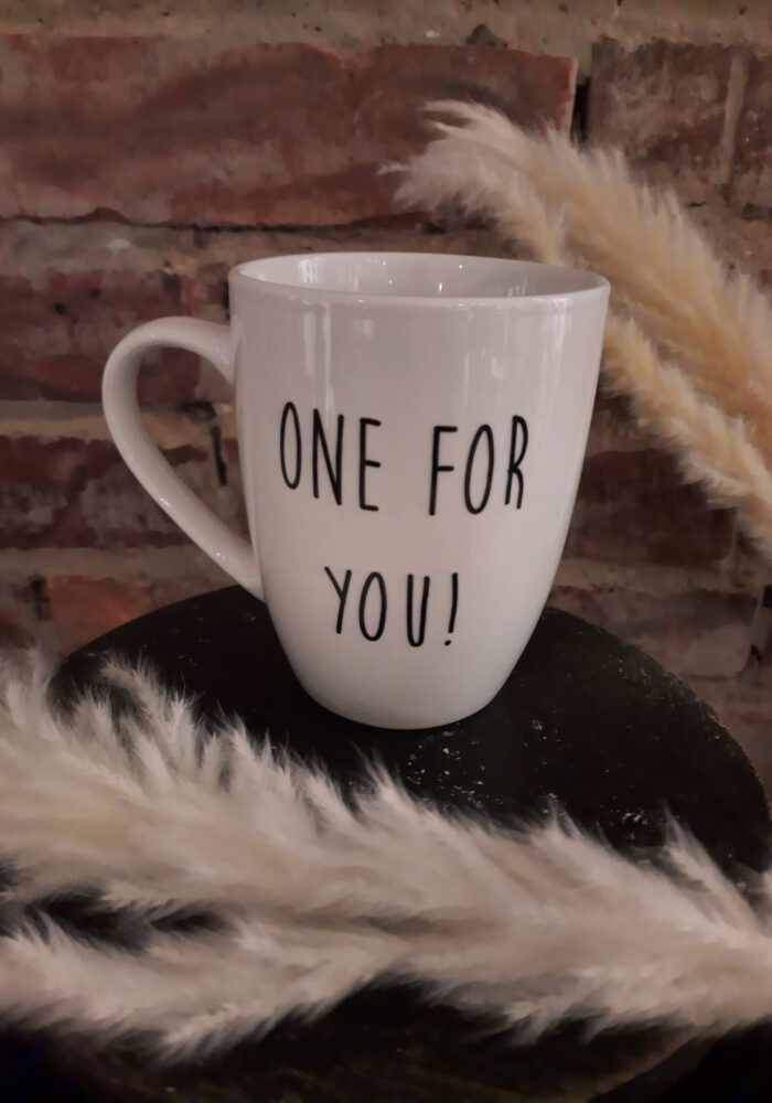 Tasse ONE FOR YOU!