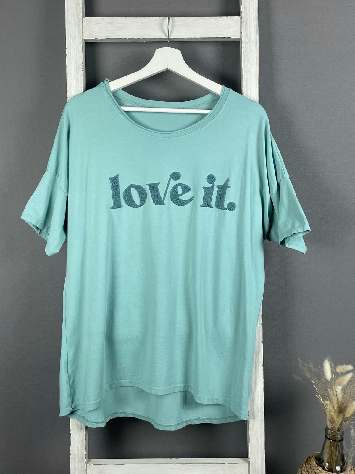 T-Shirt love it.