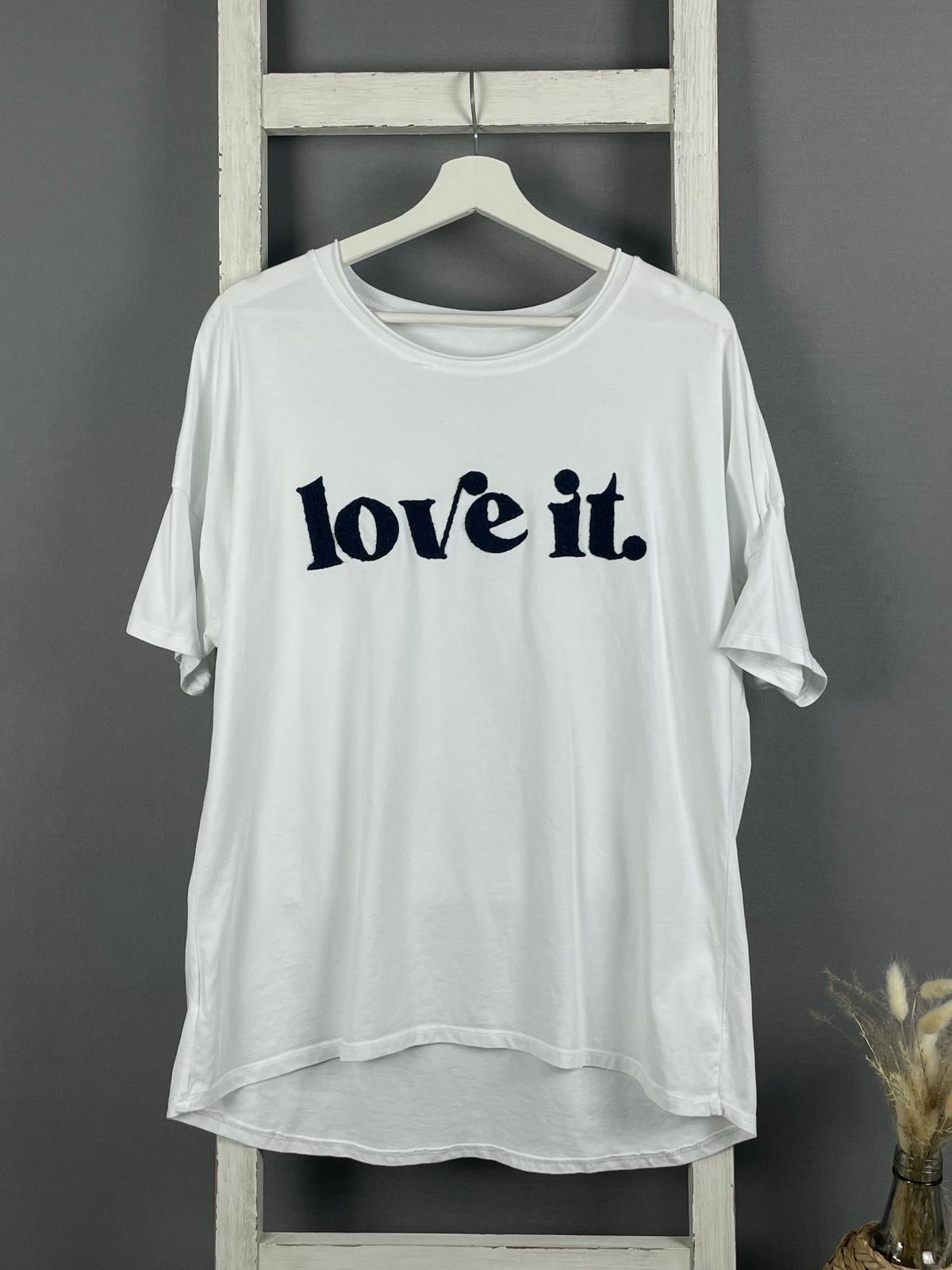 T-Shirt love it.