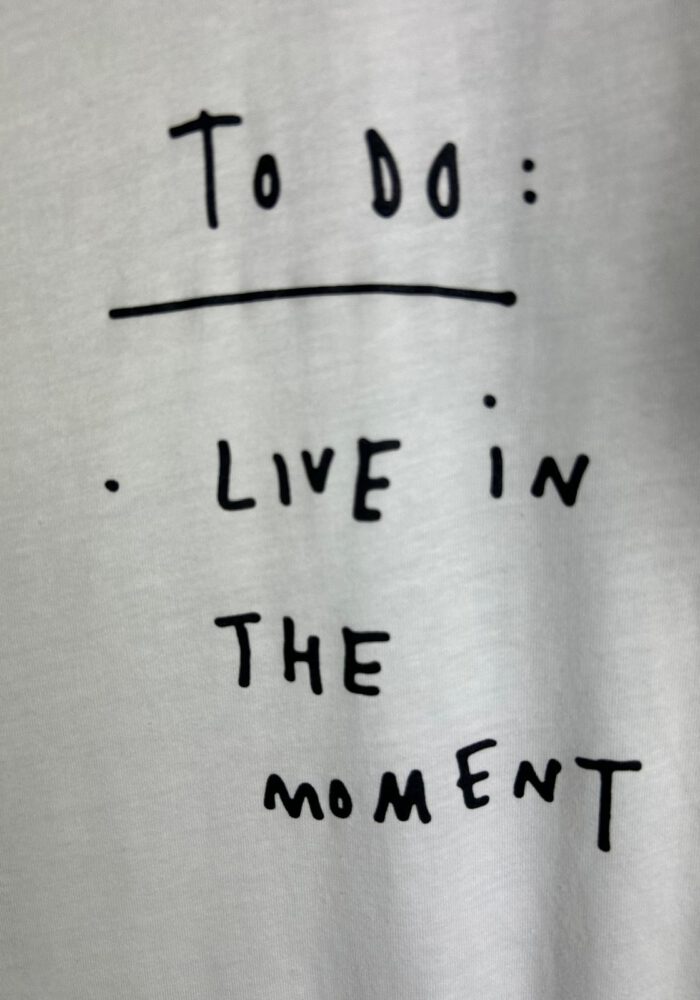 T-Shirt TO DO: LIVE THE MOMENT